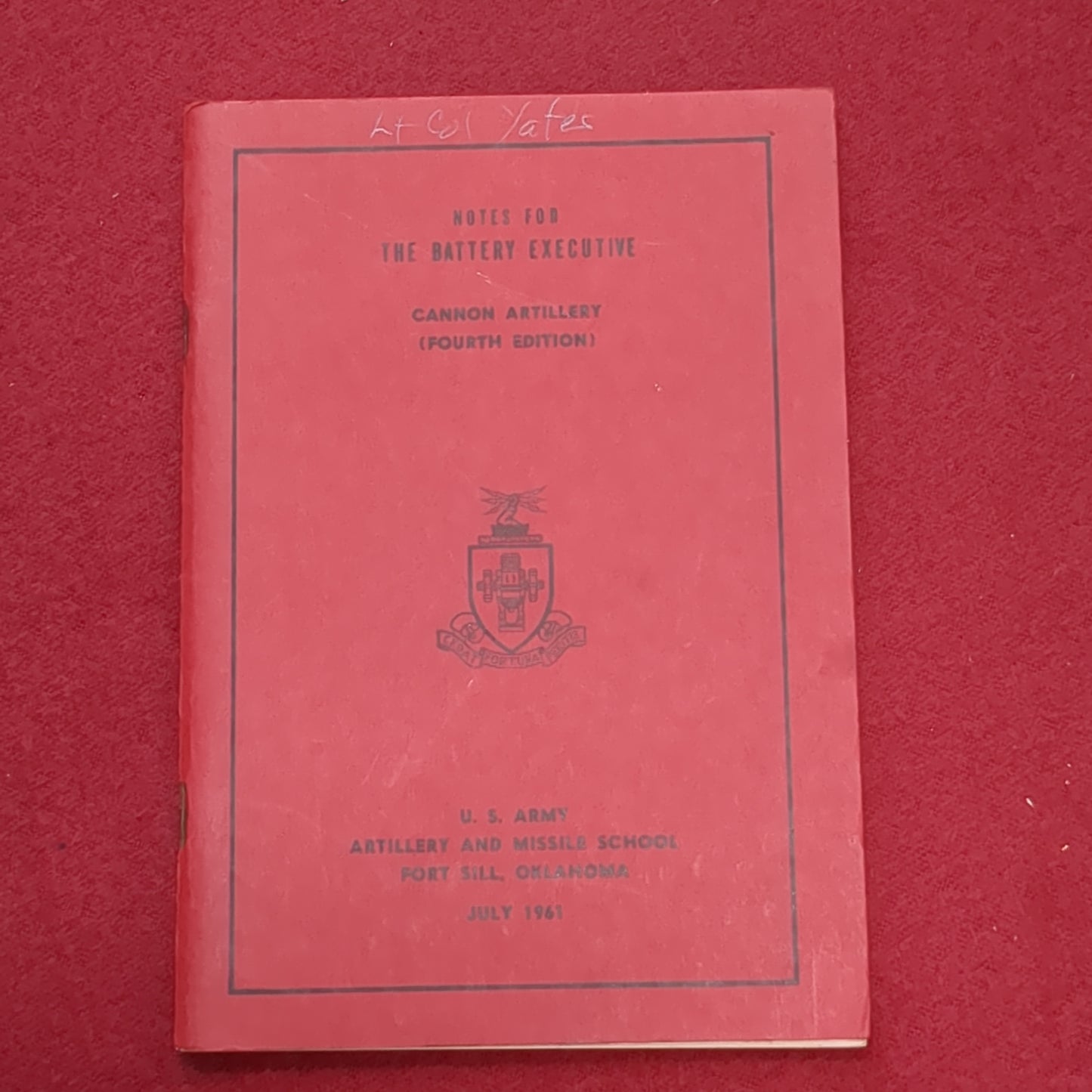 BOOK: NOTES FOR THE BATTERY EXECUTIVE CANNON ARTILLERY (FOURTH EDITION) JULY 1961 (box6)