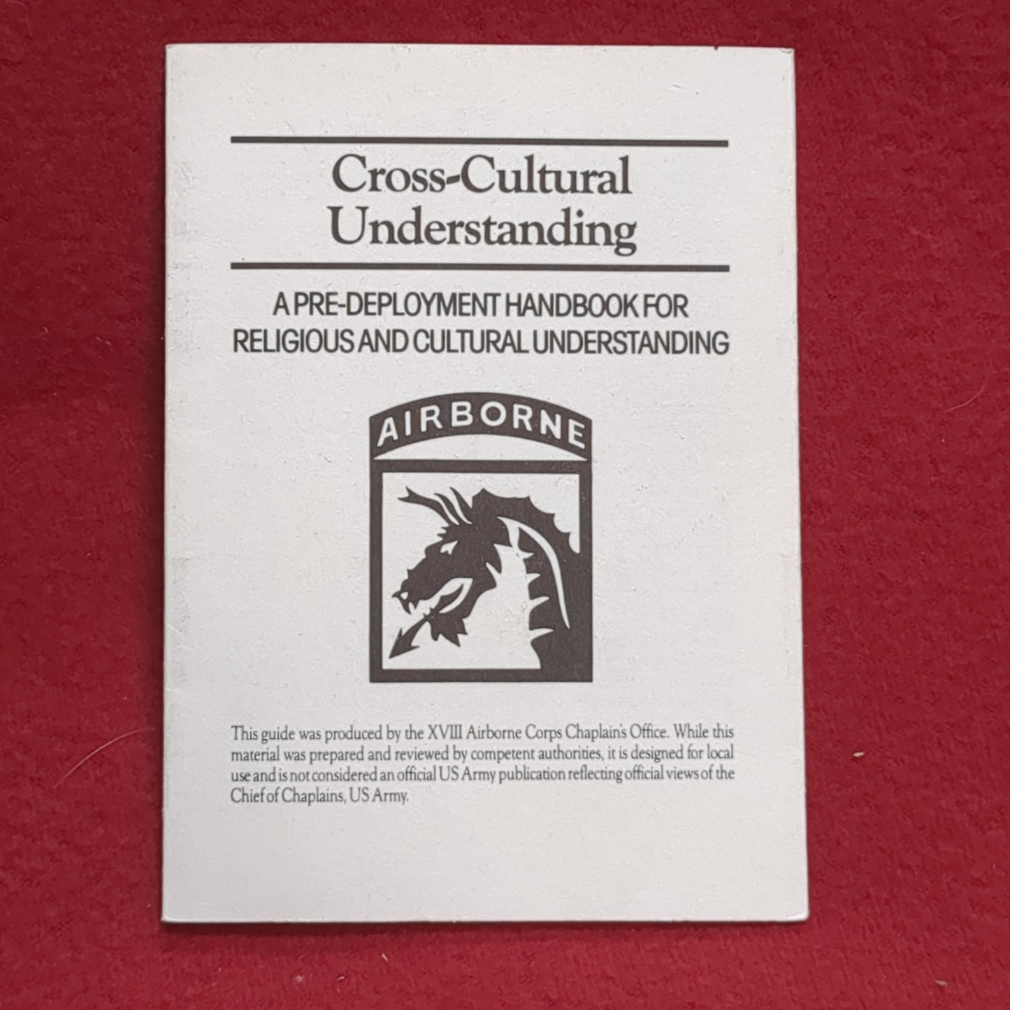 BOOK: CROSS-CULTURAL UNDERSTANDING: A PRE-DEPLOYMENT HANDBOOK FOR RELIGIOUS AND CULTURAL UNDERSTANDING (box10)