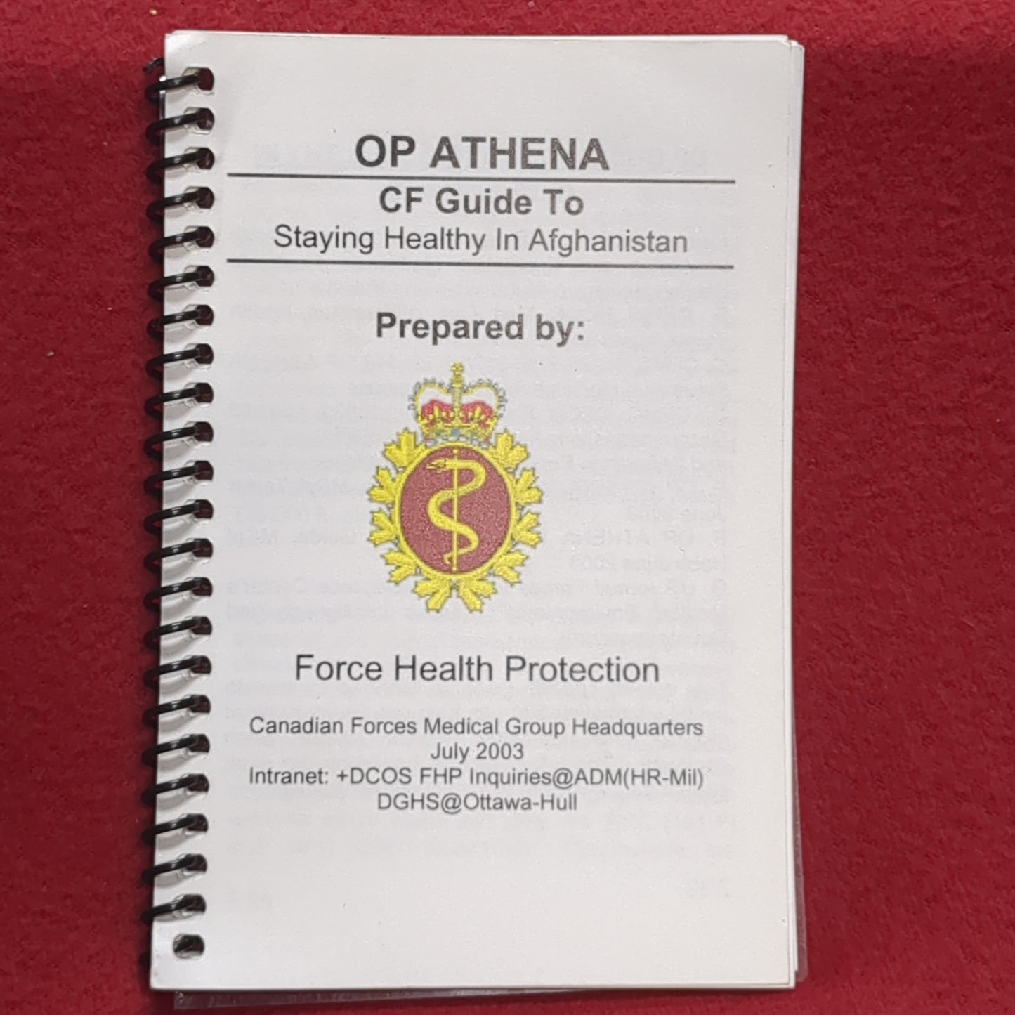 BOOK/PAMPHLET: OP ATHENA CF GUIDE TO STAYING HEALTHY IN AFGHANISTAN PREPARED BY: FORCE HEALTH PROTECTION JULY 2003 (box10)