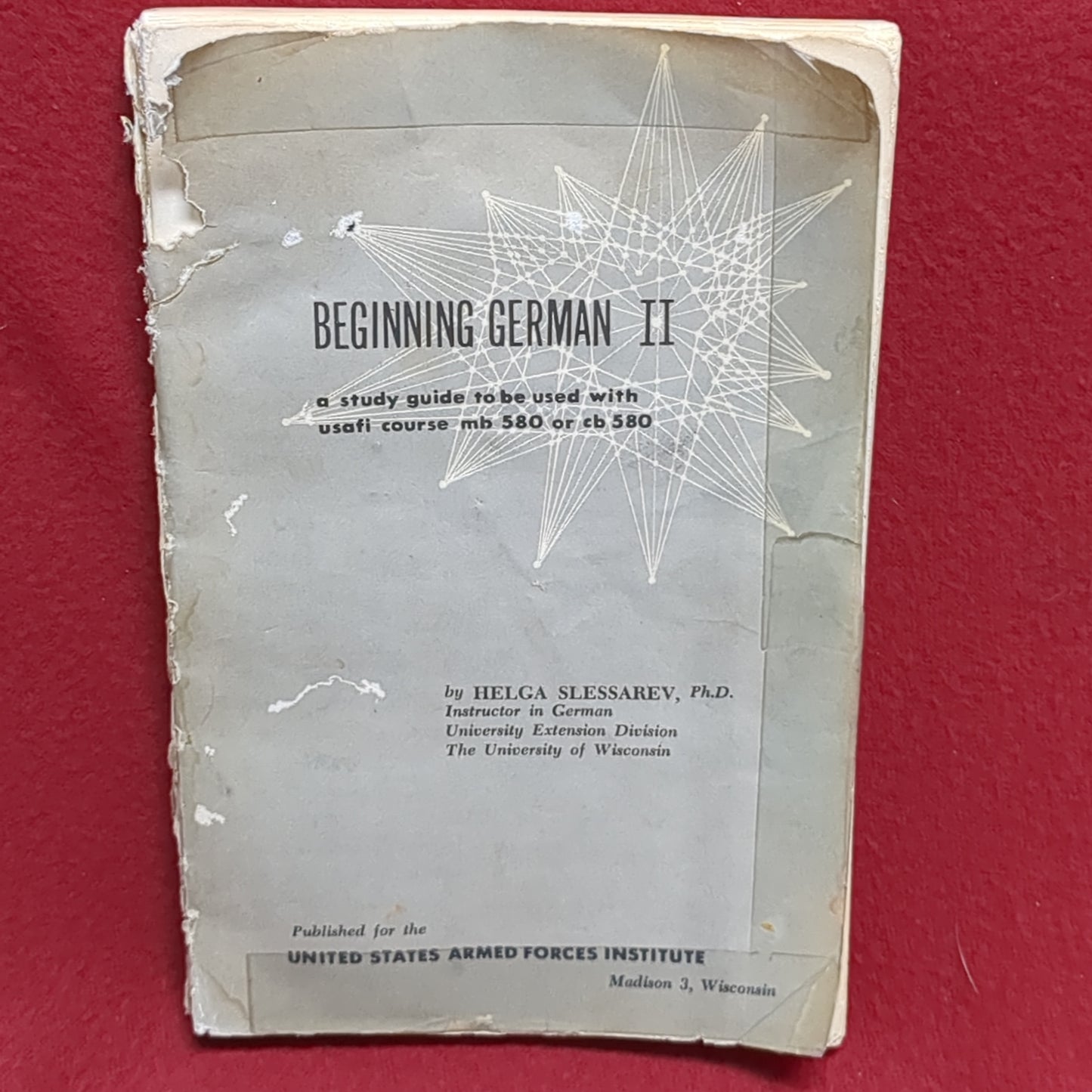 BOOK: 1957 BEGINNING GERMAN II: A STUDY GUIDE TO BE USED WITH USAFI COURSE mh 580 OR cb 580(box11)