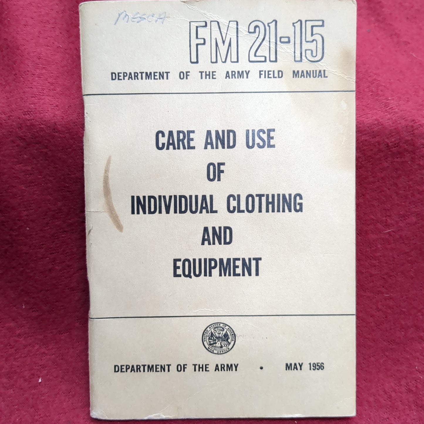 BOOK: CARE AND USE OF INDIVIDUAL CLOTHING AND EQUIPMENT MAY 1956 (box16)