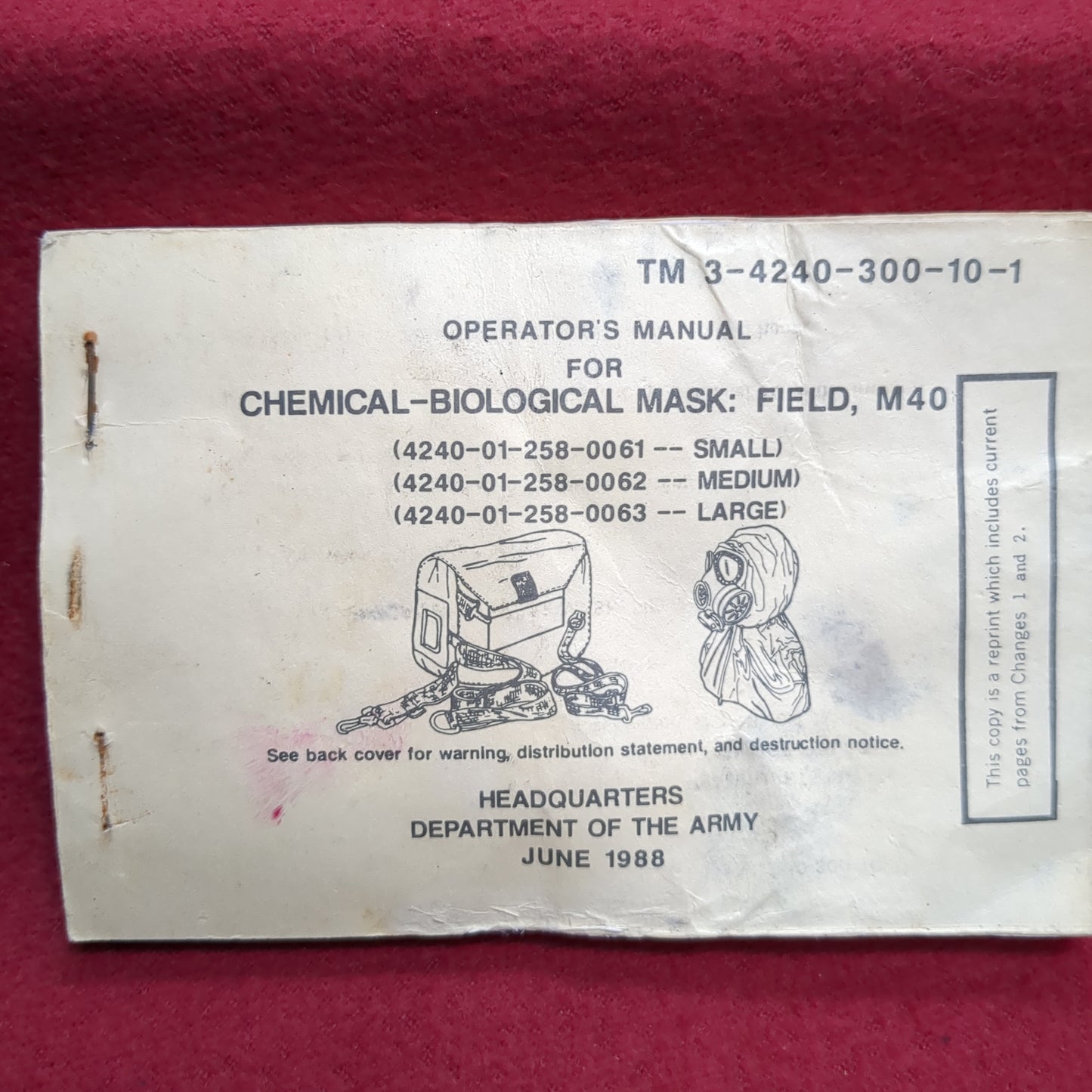 BOOK: OPERATOR'S MANUAL FOR CHEMICAL-BIOLOGICAL MASK: FIELD, M40 (4240-01-258-0061--SMALL) (4240-01-258-0062--MEDIUM)(4240-01-258-0063--LARGE) JUNE 1988 (BOX18)