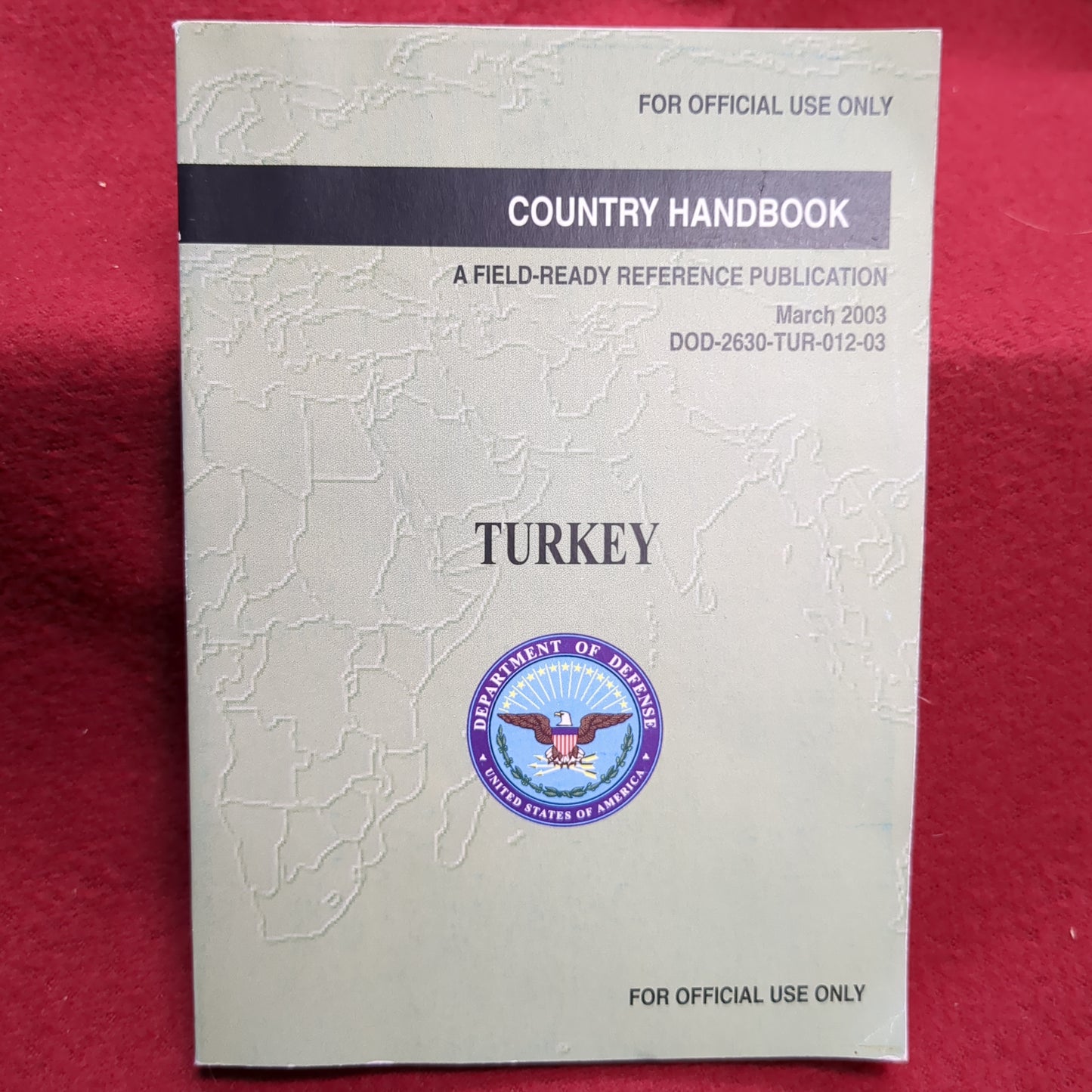 BOOK: COUNTRY HANDBOOK A FIELD-READY REFERENCE: TURKEY PUBLICATION MARCH 2003 (BOX18)