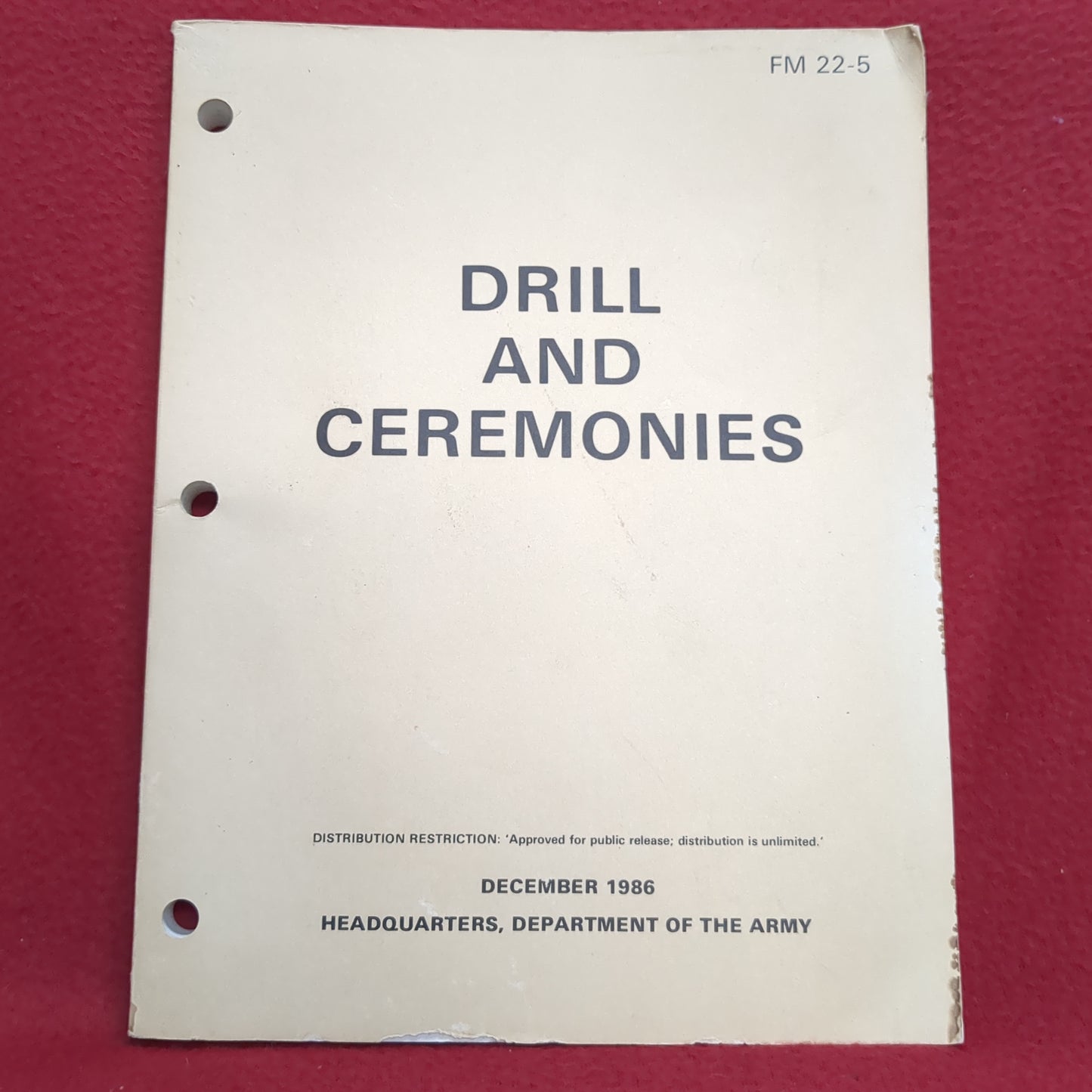 BOOK - FIELD MANUAL: DRILL AND CEREMONIES: HEADQUARTERS, DEPARTMENT OF THE ARMY: DECEMBER 1986 (BOX 28)