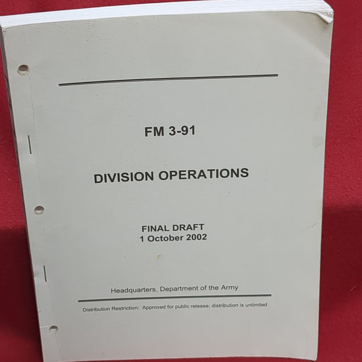 BOOK -HEADQUARTERS: DEPARTMENT OF THE ARMY: FIELD MANUAL: 3-91: DIVISION OPERATIONS: FINAL DRAFT: 1 OCTOBER 2002 (BOX 29)