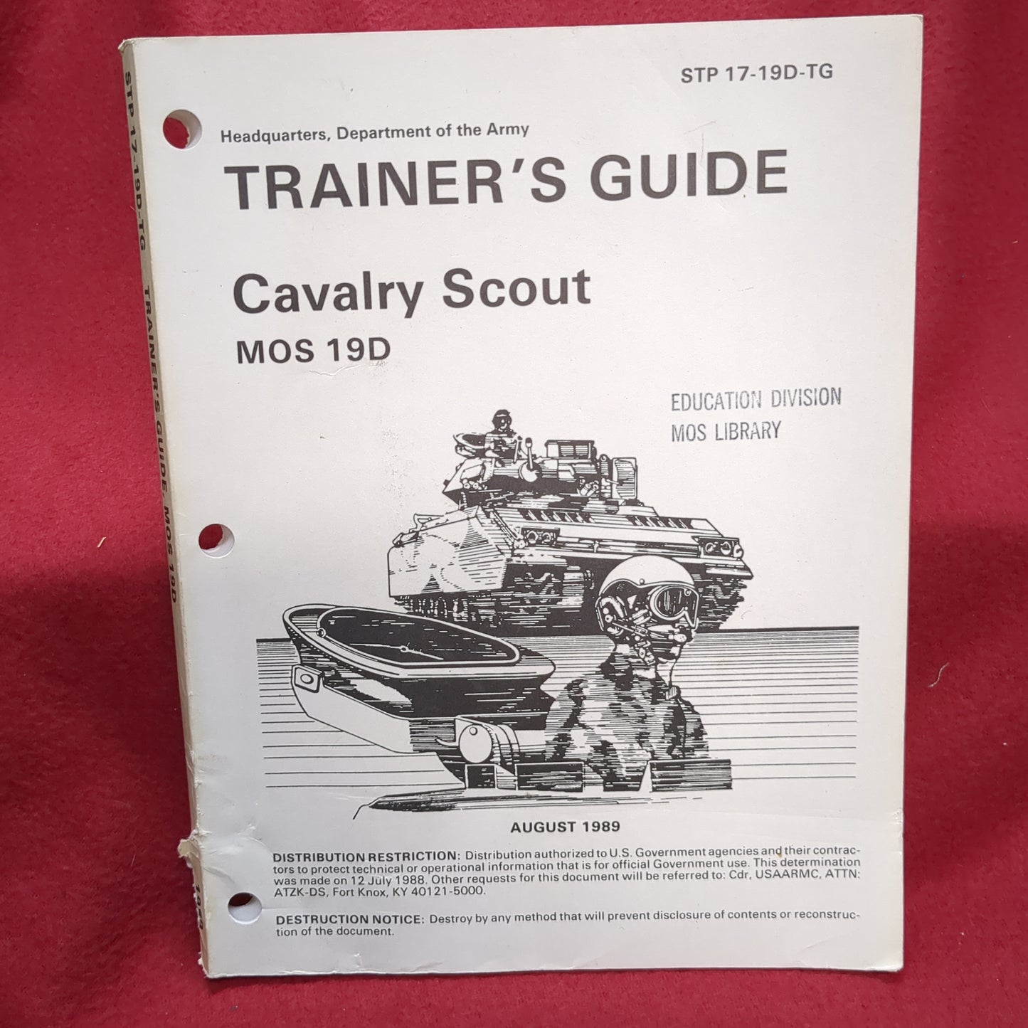 BOOK -HEADQUARTERS, DEPARTMENT OF THE ARMY: SOLDIER TRAINING PUBLICATION: NO. 17-19D-TG: TRAINER'S GUIDE: CALVARY SCOUT MOS 19D (STP 17-19D-TG) 21 AUGUST 1989 (BOX31)