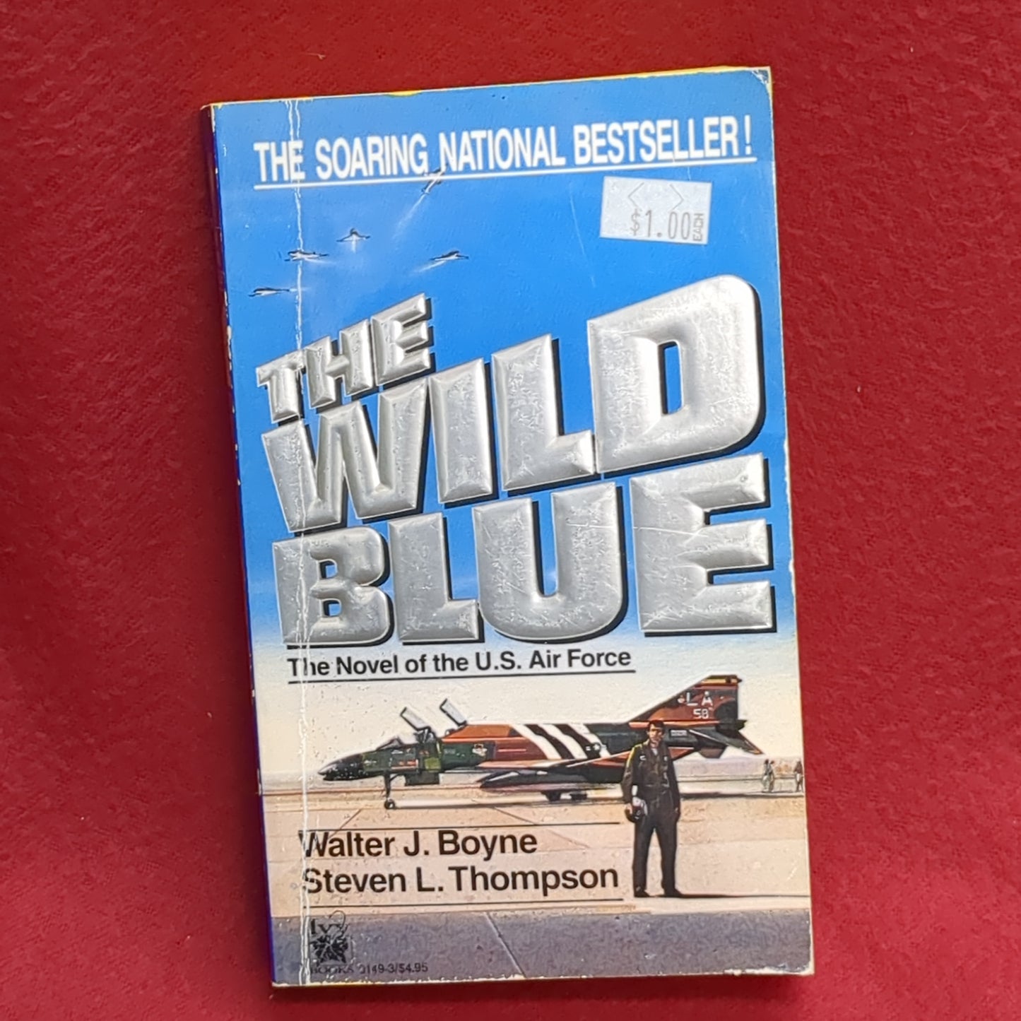 BOOK - THE WILD BLUE: THE NOVEL OF THE U.S. AIR FORCE: WRITTEN BY WALTER J. BOYNE AND STEVEN L. THOMPSON: AUGUST 1987 (BOX36)