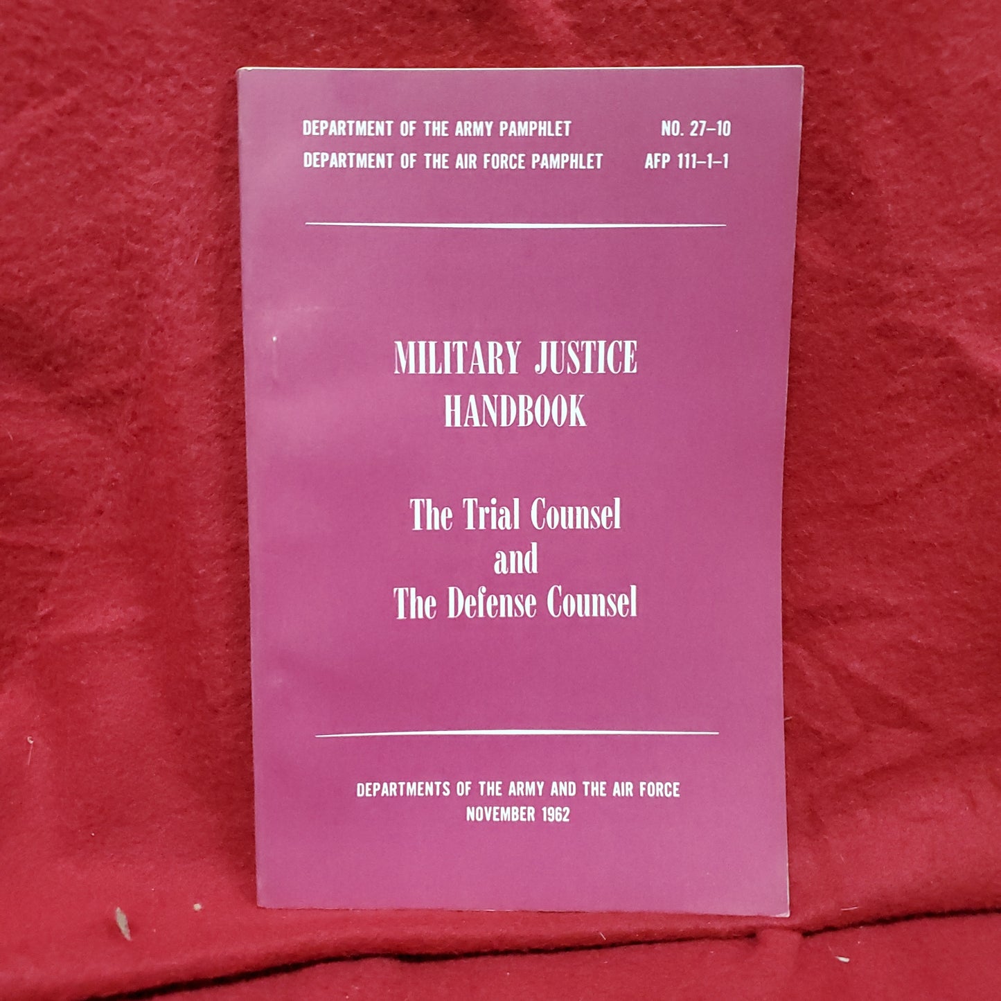 VINTAGE 1962 Nov "MILITARY JUSTICE HANDBOOK: TRIAL & DEFENSE COUNSEL" Pamphlet 27-10 (wkrp)