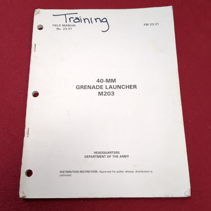 BOOK:  FIELD MANUAL NO. 23-31  40-MM GRENADE LAUNCHER, M203  (BOX4)