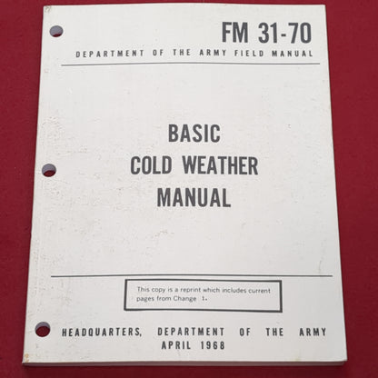 BOOK:  APRIL 1968 DEPARTMENT OF THE ARMY FIELD MANUAL BASIC COLD WEATHER MANUAL(box6)