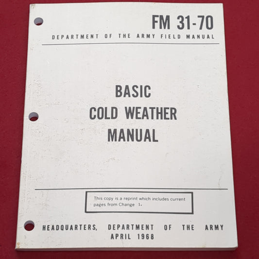 BOOK:  APRIL 1968 DEPARTMENT OF THE ARMY FIELD MANUAL BASIC COLD WEATHER MANUAL(box6)