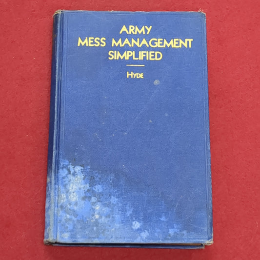 BOOK:  ARMY MESS MANAGEMENT SIMPLFIED (HYDE)1937 (box6)