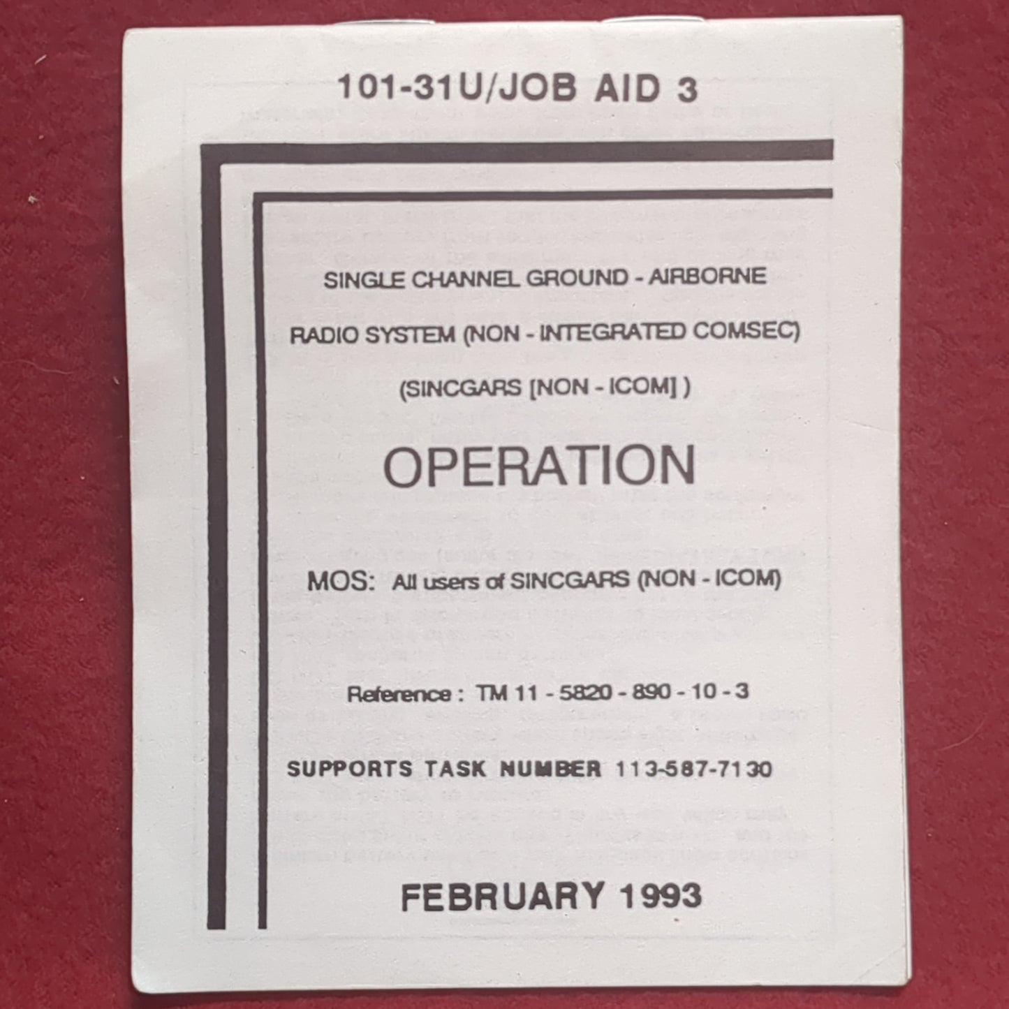 BOOK:  SINGLE CHANNEL GROUND.AIRBORNE RADIO SYSTEM (NON-INTEGRATED COMSEC) (SINCGARS (NON-ICOM) OPERATION: MOS: ALL USERS OF SINCGARS (NON-ICOM) FEBRUARY 1993 (box10)
