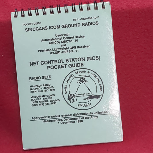 BOOK: SINCGARS ICOM GROUND RADIOS USED WITH AUTOMATEDD NET CONTROL DEVICE AND PRECISION LIGHTWEIGHT GPS RECEIVER NET CONTROL STATON (NCS) POCKET GUIDE 1 DECEMBER 1998 (box10)