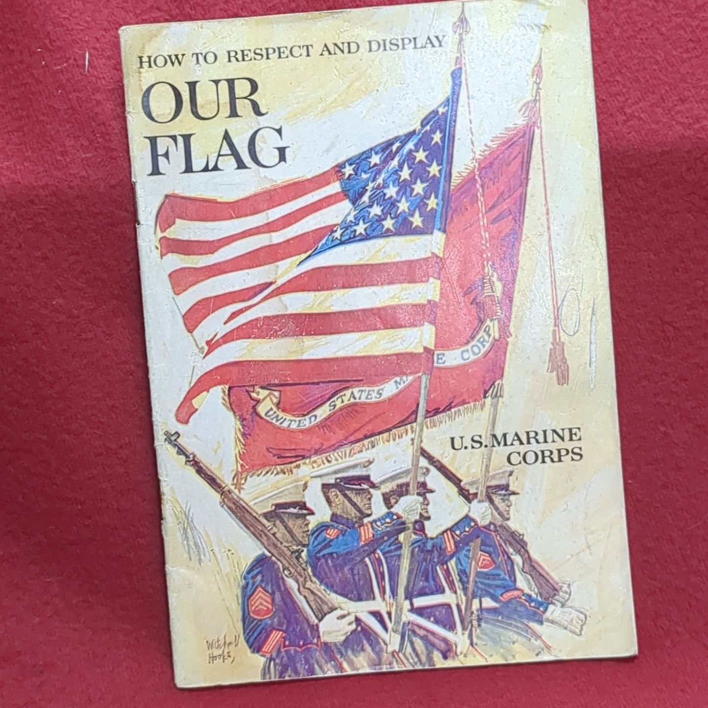 BOOK: HOW TO RESPECT AND DISPLAY OUR FLAG U.S. MARINE CORPS (box10)