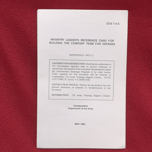 BOOK: INFANTRY LEADER'S REFERENCE CARD FOR BUILDING THE COMPANY TEAM FOR DEFENSE MAY 1994 (box10)