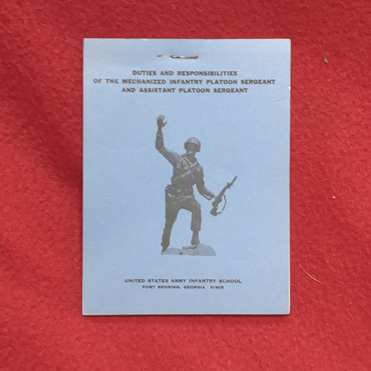 BOOK:  DUTIES AND RESPONSIBILITIES OF THE MECHANIZED INFANTRY PLATOON SERGENT AND ASSISTANT PLATOON SERGEANT JANUARY 1977 (box10)