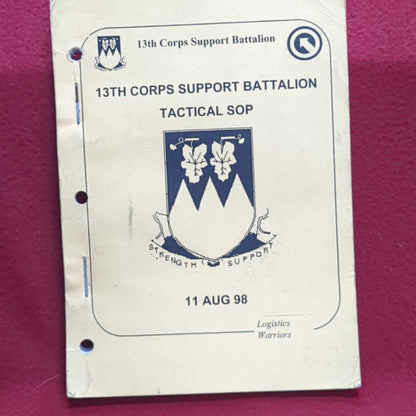BOOK:  13TH CORPS SUPPORT BATTALION TACTICAL SOP 11 AUGUST 1998 LOGISTICS WARRIORS (box10)