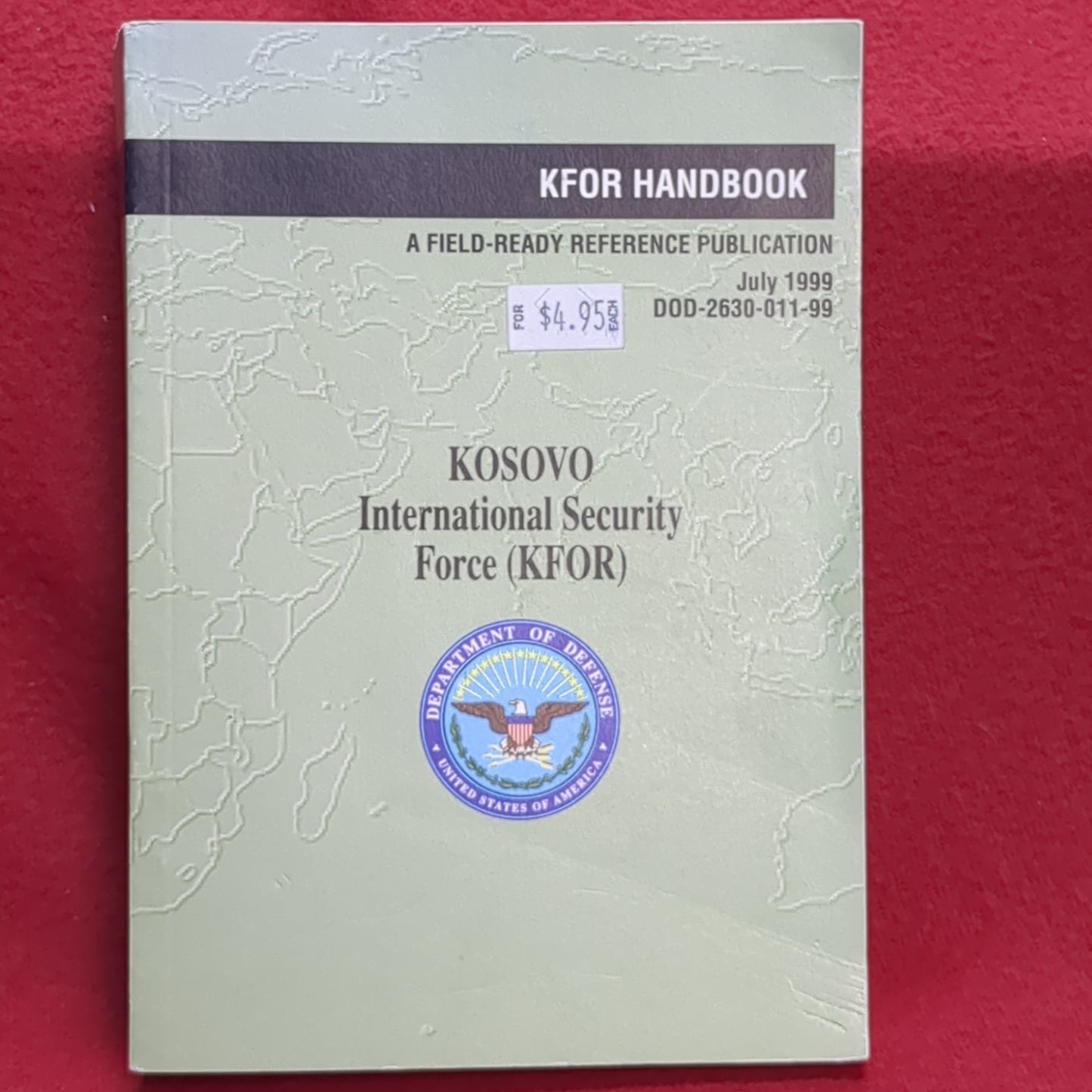 BOOK:KFOR HANDBOOK: A FIELD-READY REFERENCE PUBLICATION JULY 1999   (box11)