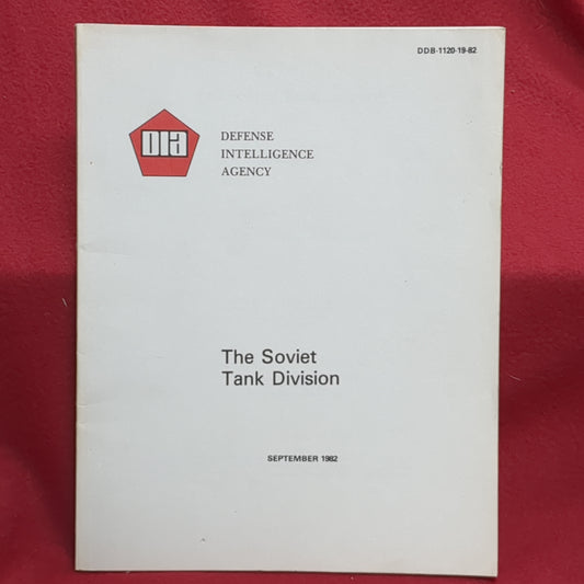 BOOK:  DEFENSE INTELLIGENCE AGENCY THE SOVIET TANK DIVISION SEPTEMBER 1982    (box11)