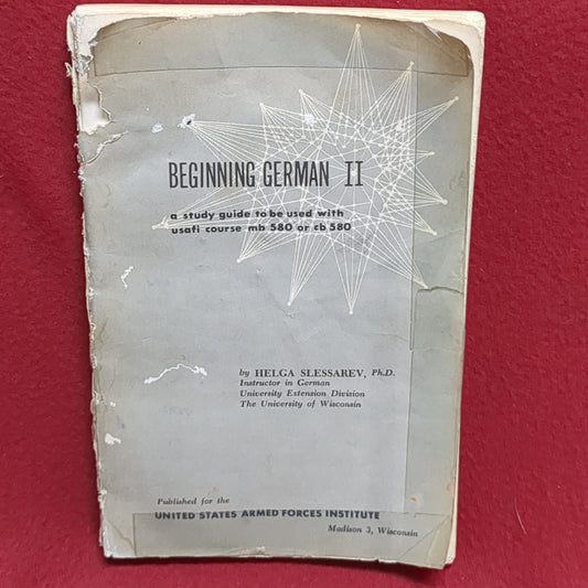 BOOK: 1957   BEGINNING GERMAN II: A STUDY GUIDE TO BE USED WITH USAFI COURSE mh 580 OR cb 580(box11)