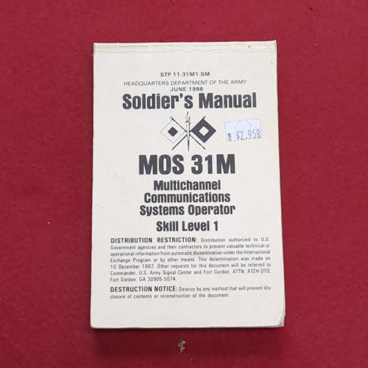 BOOK:  SOLDIER'S MANUAL : MOS 31M: MULTICHANNEL COMMUNICATIONS SYSTEMS OPERATOR SKILL LEVEL 1 JUNE 1988 (box12)