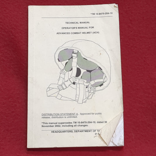BOOK:  TECHNICAL MANUAL OPERATOR'S MANUAL FOR ADVANCED COMBAT HELMET (ACH) 31 MAY 2004 (box12)