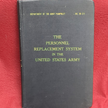 BOOK: (HARDBACK EDITION)    THE PERSONNEL REPLACEMENT SYSTEM IN THE UNITED STATES ARMY AUGUST 1954 (box13)