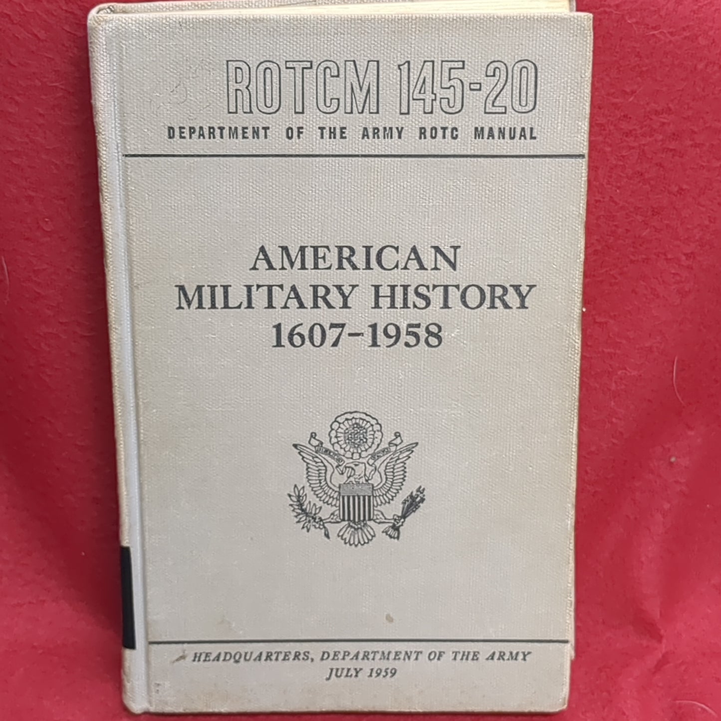 BOOK: (HARDBACK EDITION)  AMERICAN MILITARY HISTORY 1607-1958  (box13)
