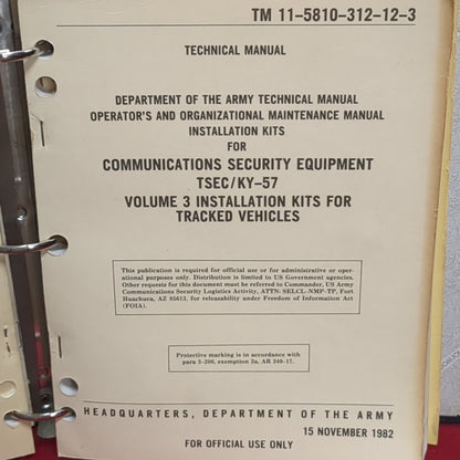 BOOK:  TECHNICAL MANUAL OPERATOR'S AND ORGANIZATIONAL MAINTENANCE MANUAL INSTALLATION KITS FOR COMMUNICATION SECURITY EQUIPMENT AND VOLUME 3 INSTALLATION KITS FOR TRACKED VEHICLES 15 NOVEMBER 1982 (box13)