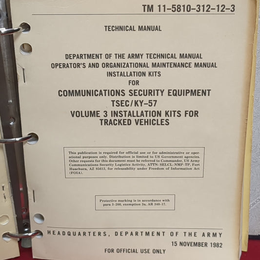 BOOK:  TECHNICAL MANUAL OPERATOR'S AND ORGANIZATIONAL MAINTENANCE MANUAL INSTALLATION KITS FOR COMMUNICATION SECURITY EQUIPMENT AND VOLUME 3 INSTALLATION KITS FOR TRACKED VEHICLES 15 NOVEMBER 1982 (box13)