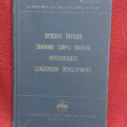 BOOK: RESERVE OFFICER TRAINING CORPS MANUAL INTERMEDIATE LEADERSHIP DEVELOPMENT  FEBRUARY 1972 (box14)