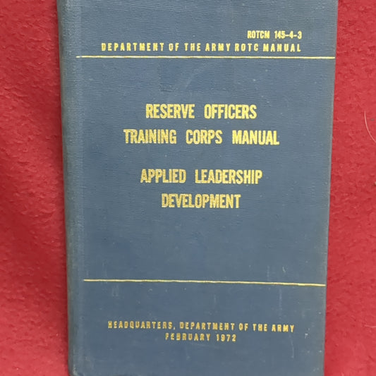BOOK: RESERVE OFFICERS TRAINING CORPS MANUAL APPLIED LEADERSHIP DEVELOPMENT FEBRUARY 1972 (box14)