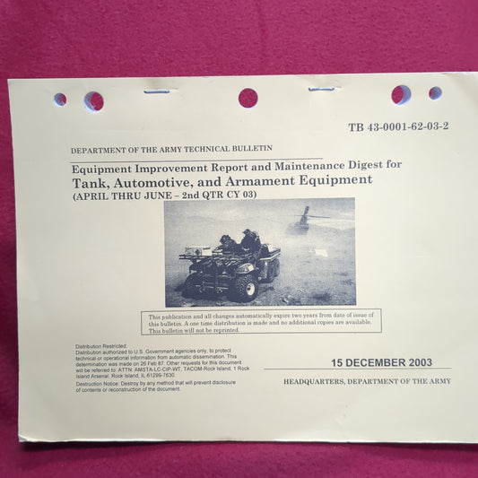 BOOK:  EQUIPMENT IMPROVEMENT REPORT AND MAINTENANCE DIGEST FOR TANK, AUTOMOTIVE, AND ARMAMENT EQUIPMENT )APRIL THRRU JUNE -2ND QTR CY 03) 15 DECEMBER 2003 (box16)
