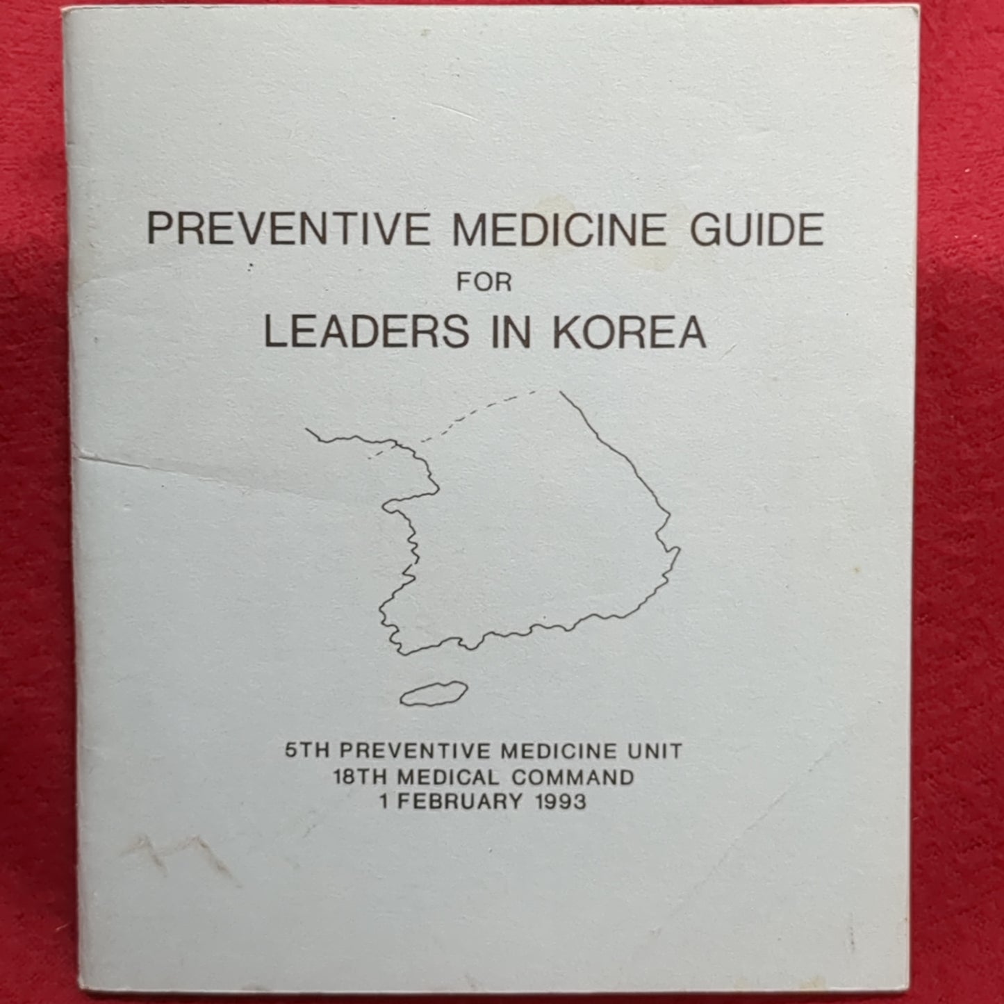 BOOK:  PREVENTIVE MEDICINE GUIDE FOR LEADERS IN KOREA 1 FEBRUARY 1993   (box16)