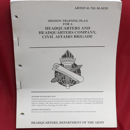 BOOK:  MISSION TRAINING PLAN FOR A HEADQUARTERS AND HEADQUARTERS COMPANY, CIVIL AFFAIRS BRIGADE 5 FEBRUARY 1990(box17)