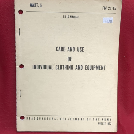 BOOK:  FIELD MANUAL CARE AND USE OF INDIVIDUAL CLOTHING AND EQUIPMENT AUGUST 1972 (box17)