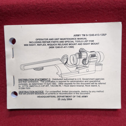 BOOK: OPERATOR AND UNIT MAINTENANCE MANUAL INCLUDING REPAIR PARTS AND TOOLS LIST FOR M68 SIGHT, REFLEX, 2/QUICK RELEASE MOUNT AND SIGHT MOUNT (DISTRIBUTION STATEMENT C AND DESTRUCTION NOTICE) 25 JULY 2004 (BOX18)