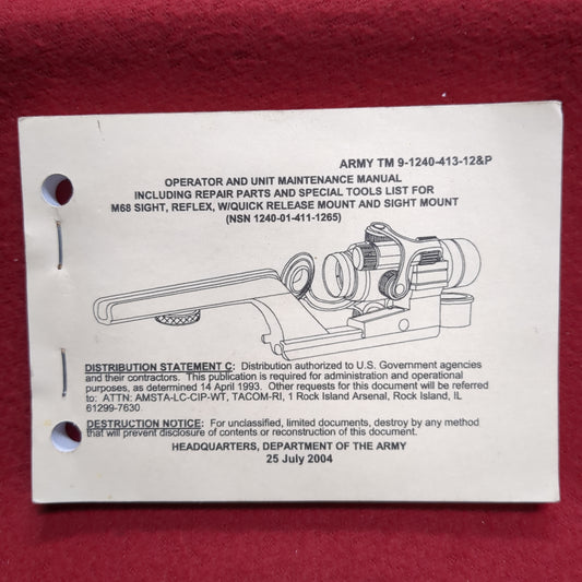 BOOK: OPERATOR AND UNIT MAINTENANCE MANUAL INCLUDING REPAIR PARTS AND TOOLS LIST FOR M68 SIGHT, REFLEX, 2/QUICK RELEASE MOUNT AND SIGHT MOUNT (DISTRIBUTION STATEMENT C AND DESTRUCTION NOTICE) 25 JULY 2004 (BOX18)