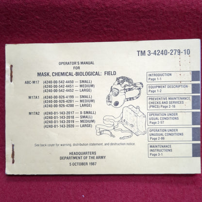 BOOK: OPERATOR'S MANUAL FOR MASK, CHEMICAL-BIOLOGICICAL: FIELD ABC-M17 (SMALL; MEDIUM, LARGE); M17A1 (SMALL, MEDIUM, LARGE); M17A2 (X-SMALL, SMALL, MEDIUM, LARGE) 5 OCTOBER 1987 (BOX18)