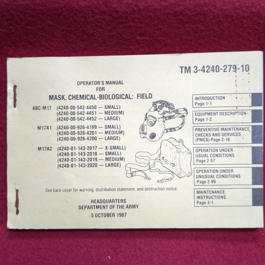 BOOK: OPERATOR'S MANUAL FOR MASK, CHEMICAL-BIOLOGICICAL: FIELD ABC-M17 (SMALL; MEDIUM, LARGE); M17A1 (SMALL, MEDIUM, LARGE); M17A2 (X-SMALL, SMALL, MEDIUM, LARGE) 5 OCTOBER 1987 (BOX18)