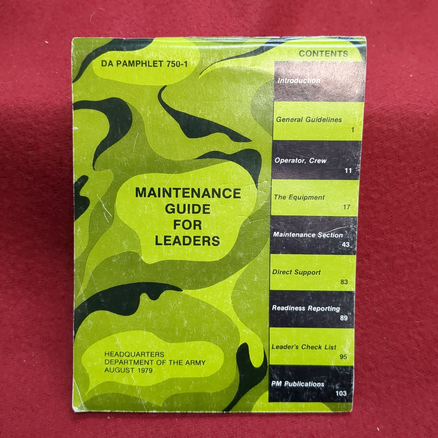 BOOK: MAINTENANCE GUIDE FOR LEADERS AUGUST 1979 : GENERAL GUIDELINES; OPERATOR, CREW; THE EQUIPMENT; MAINTENANCE SECTION; DIRECT SUPPORT; READINESS REPORTING; LEADER'S CHECK LIST; PM PUBLICATIONS (box18)