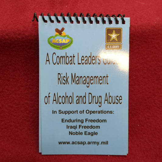 BOOK:  A COMBAT LEADERS GUIDE: RISK MANAGEMENT OF ALCOHOL AND DRUG ABUSE IN SUPPORT OF OPERATIONS:  ENDURING FREEDOM; IRAQI FREEDOM; NOBLE EAGLE (box18)