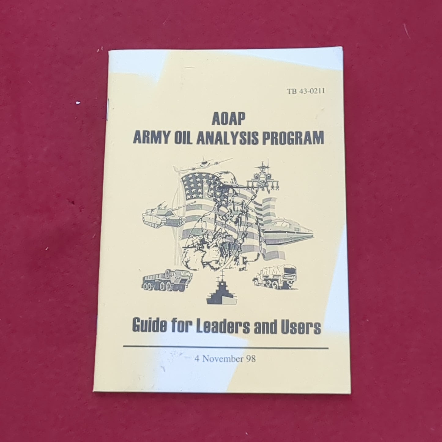 BOOK: AOAP ARMY OIL ANALYSIS PROGRAM GUIDE FOR LEADERS AND USERS 4 NOVEMBER 1998(BOX 19)