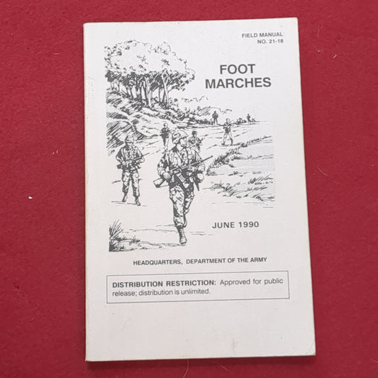 BOOK: FIELD MANUAL: FOOT MARCHES JUNE 1990 DEPARTMENT OF THE ARMY  (BOX 19)