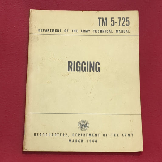 BOOK DEPARTMENT OF THE ARMY TECHNICAL MANUAL RIGGING MARCH 1964 (BOX21)
