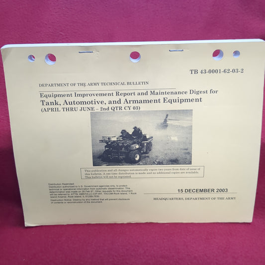 BOOK BULLETIN EQUIIPMENT IMPROVEMENT REPORT AND MAINATENANCE DIGEST FOR TANK, AUTOMOTIVE, AND ARMAMENT EQUIPMENT (APRIL THRU JUE -2ND QTR CY 03) 15 DECEMBER 2003(BOX21)