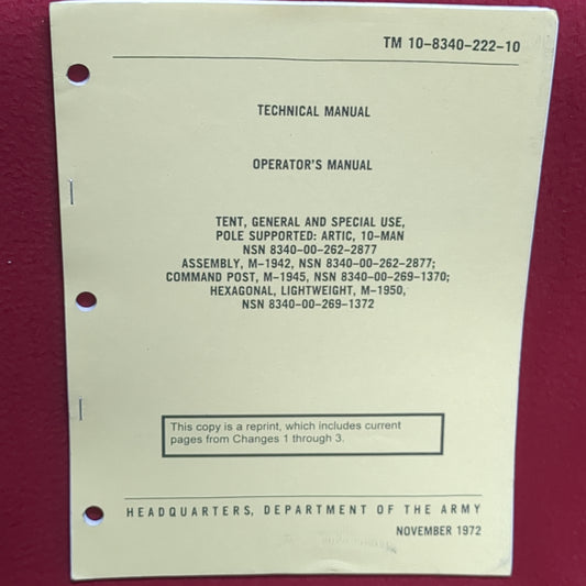 BOOK TECHNICAL MANUAL OPERATOR'S MANUAL TENT, GENERAL AND SPECIAL USE, POLE SUPPORTED: ARTIC, 10-MAN NOVEMBER 1972(BOX21)