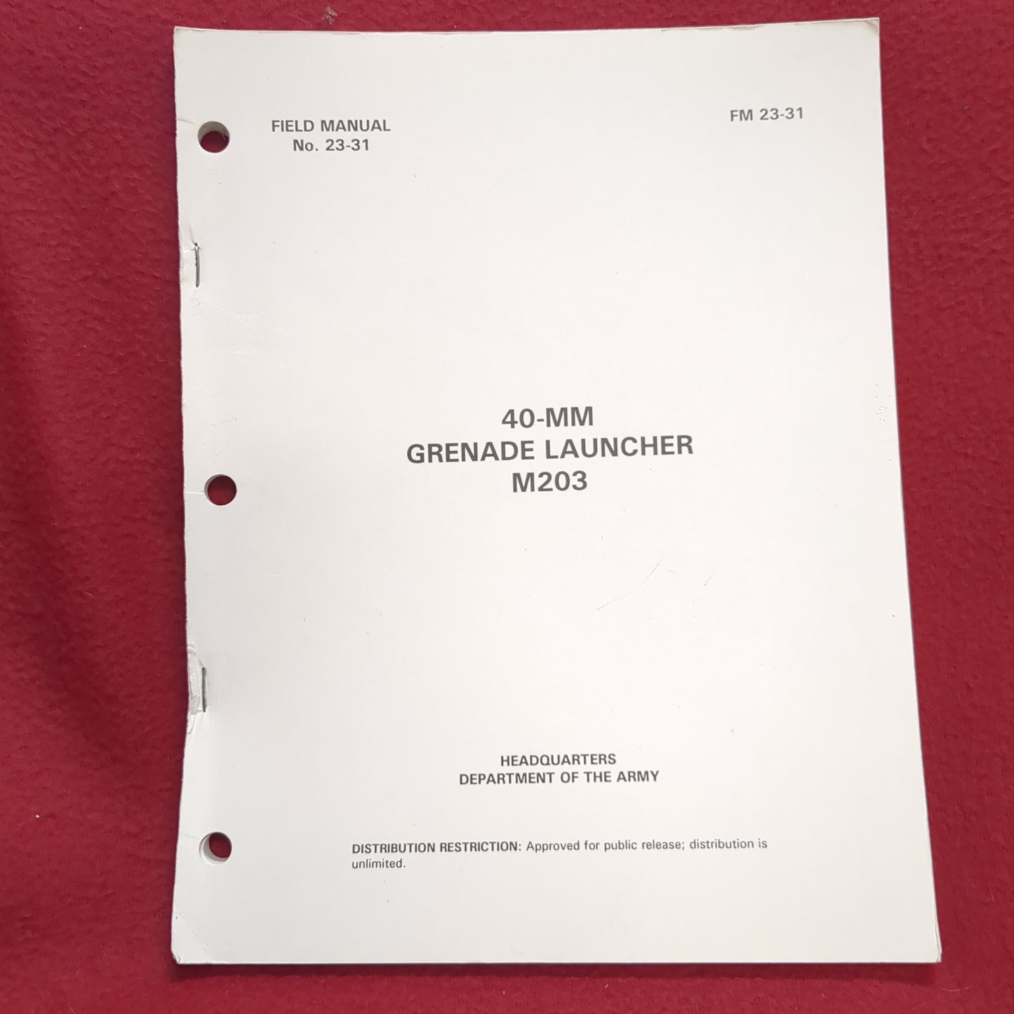 BOOK FIELD MANUAL NO. 23-31: 40-MM GRENADE LAUNCHER M203 20 SEPTEMBER 1994 (BOX23)