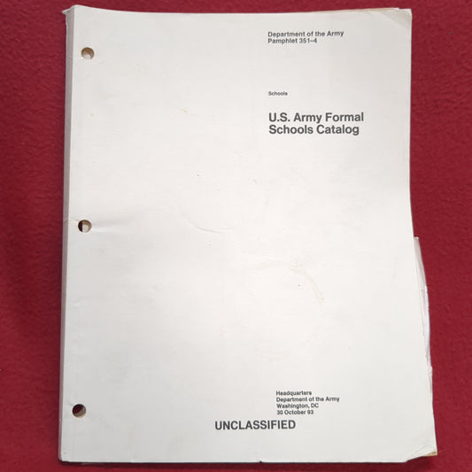 BOOK SCHOOLS: U.S. ARMY FORMAL SCHOOLS CATALOG 30 OCTOBER 1993 (BOX23)